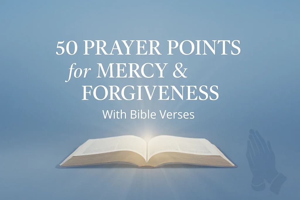 Featured image for 50 prayer points for mercy and forgiveness with Bible verses, showing an open Bible with praying hands.