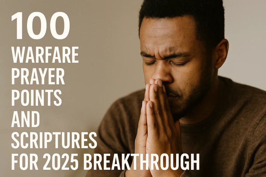 Spiritual victory through warfare prayers and scriptures in 2025