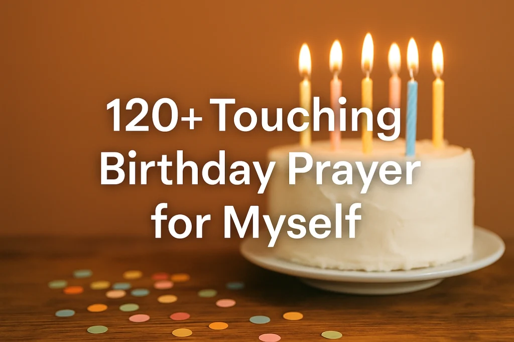Touching birthday prayers for myself